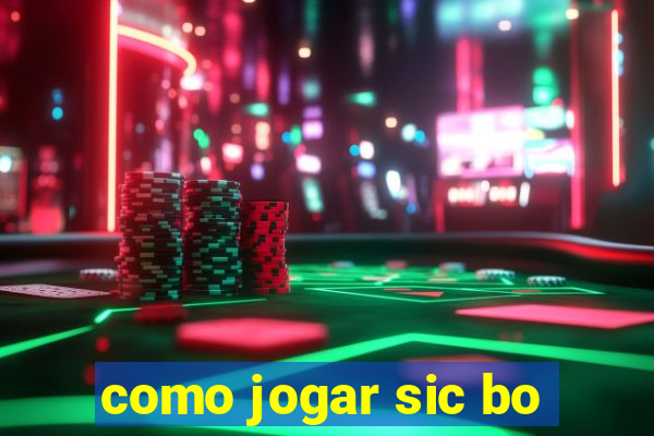 como jogar sic bo